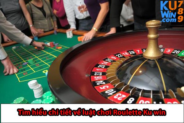 Tìm hiểu chi tiết về luật chơi Roulette Ku win 